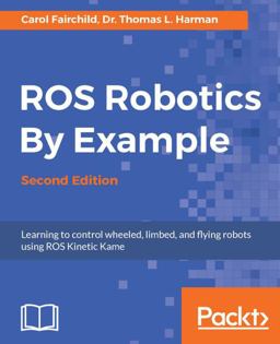 ROS Robotics by Example - Second Edition
