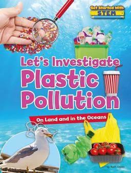 Let's Investigate Plastic Pollution Let's Investigate Plastic Pollution
