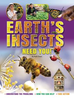 Earth's Insects Need You! Earth's Insects Need You!