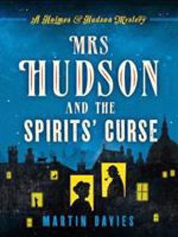 Mrs Hudson and the Spirits Curse