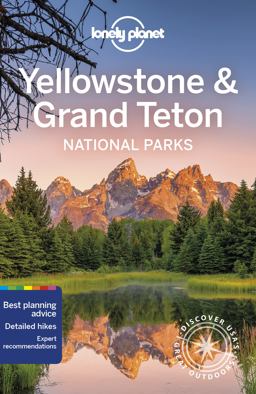 Lonely Planet Yellowstone and Grand Teton National Parks 6