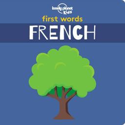 Lonely Planet Kids First Words - French 1