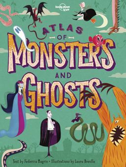 Lonely Planet Kids Atlas of Monsters and Ghosts 1