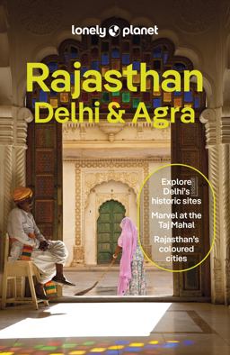 Lonely Planet Rajasthan, Delhi and Agra