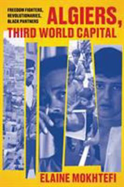 Algiers, Third World Capital Freedom Fighters, Revolutionaries, Black Panthers  9781788730006 Front Cover