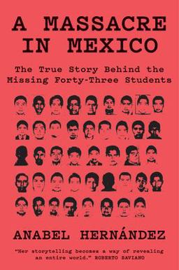 Massacre in Mexico The True Story Behind the Missing Forty-Three Students  9781788731485 Front Cover