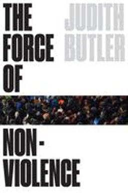 Force of Nonviolence An Ethico-Political Bind  9781788732765 Front Cover