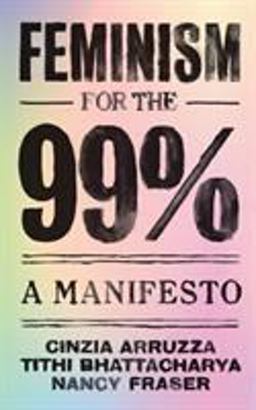 Feminism for The 99% A Manifesto  9781788734424 Front Cover