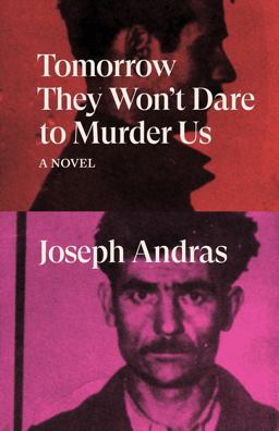 Tomorrow They Won't Dare to Murder Us A Novel  9781788738712 Front Cover