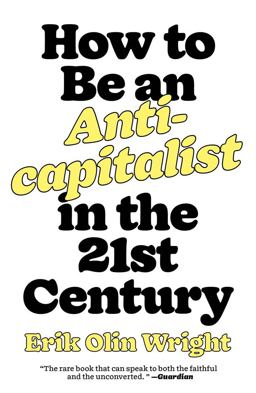 How to Be an Anticapitalist in the Twenty-First Century  9781788739559 Front Cover