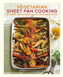 Vegetarian Sheet Pan Cooking 101 Recipes for Simple and Nutritious Meat-Free Meals Straight from the Oven  9781788790291 Front Cover