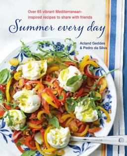 Summer Every Day Over 65 Vibrant Mediterranean-Inspired Recipes to Share with Friends  9781788791113 Front Cover