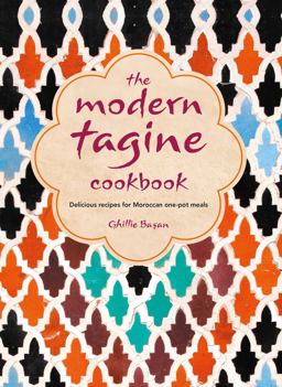 The Modern Tagine Cookbook: Delicious Recipes for Moroccan One-pot Meals 1st 9781788791434 Front Cover
