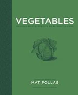 Vegetables Delicious Recipes for Roots, Bulbs, Shoots and Stems  9781788792103 Front Cover