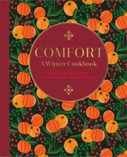 Comfort: a Winter Cookbook More Than 150 Warming Recipes for the Colder Months  9781788794794 Front Cover