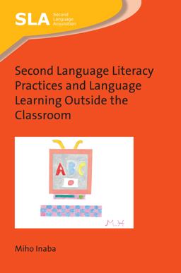 Second Language Literacy Practices and Language Learning Outside the Classroom  9781788922104 Front Cover