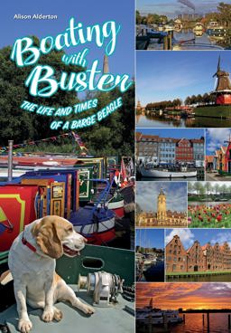 Boating with Buster The Life and Times of a Barge Beagle  9781789014389 Front Cover