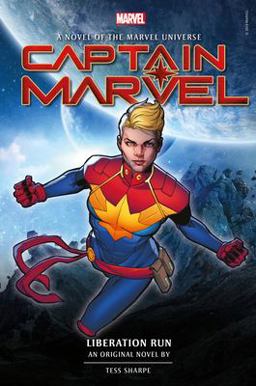Captain Marvel: Liberation Run Prose Novel Captain Marvel: Liberation Run Prose Novel