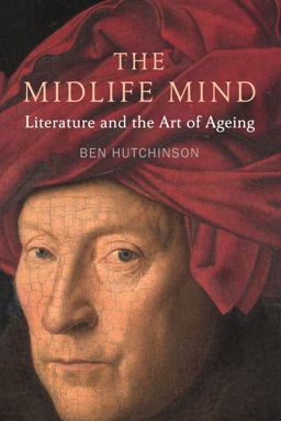 Midlife Mind Literature and the Art of Ageing  9781789143508 Front Cover