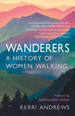 Wanderers A History of Women Walking  9781789145014 Front Cover