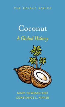 Coconut A Global History 2022 9781789145250 Front Cover