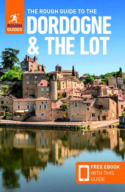 The Rough Guide to Dordogne and the Lot (Travel Guide with Free EBook)