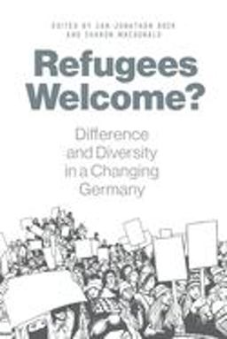 Refugees Welcome? Difference and Diversity in a Changing Germany  9781789201352 Front Cover