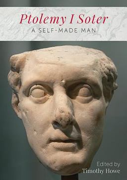 Ptolemy I Soter A Self-Made Man  9781789250428 Front Cover