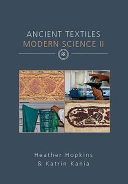 Ancient Textiles Modern Science II  9781789251203 Front Cover