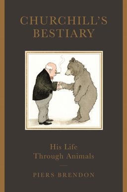 Churchill's Bestiary His Life Through Animals  9781789290509 Front Cover