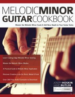 Melodic Minor Guitar Cookbook Melodic Minor Guitar Cookbook