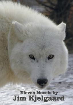 Eleven Novels by Jim Kjelgaard (complete and Unabridged) Including Eleven Novels by Jim Kjelgaard (complete and Unabridged) Including