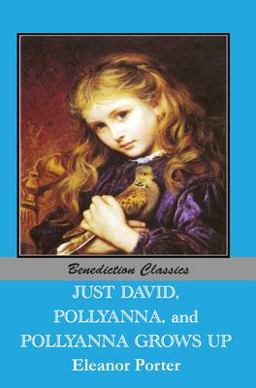 Just David and Pollyanna and Pollyanna Grows Up 1st 9781789432657 Front Cover