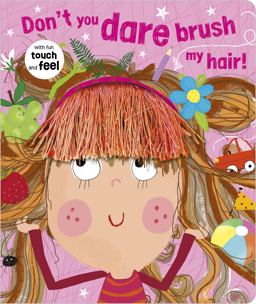 Don't You Dare Brush My Hair!