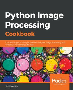 Python Image Processing Cookbook 1st 9781789537147 Front Cover