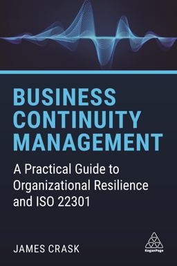 Business Continuity Management A Practical Guide to Organizational Resilience and ISO 22301  9781789668131 Front Cover