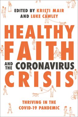 Healthy Faith and the Coronavirus Crisis Healthy Faith and the Coronavirus Crisis