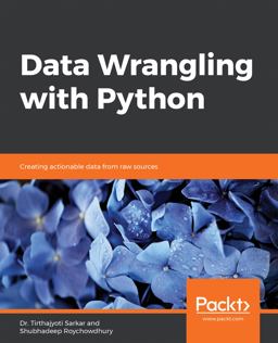 Data Wrangling with Python Creating Actionable Data from Raw Sources  9781789800111 Front Cover