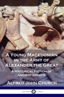 A Young Macedonian in the Army of Alexander the Great A Young Macedonian in the Army of Alexander the Great