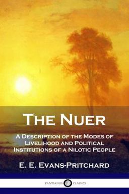 Nuer A Description of the Modes of Livelihood and Political Institutions of a Nilotic People  9781789873184 Front Cover