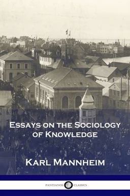 Essays on the Sociology of Knowledge Essays on the Sociology of Knowledge
