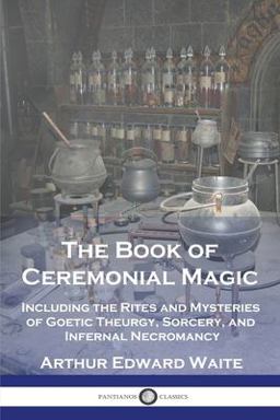 The Book of Ceremonial Magic The Book of Ceremonial Magic
