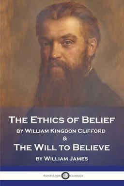 The Ethics of Belief and the Will to Believe