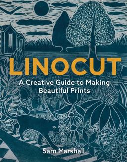 Linocut A Creative Guide to Making Beautiful Prints  9781789940701 Front Cover