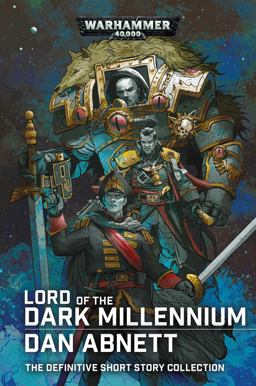 Lord of the Dark Millennium: the Dan Abnett Collection