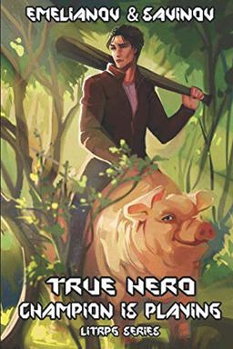 True Hero (Champion Is Playing) LitRPG Series 2018 9781790933037 Front Cover