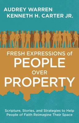 Fresh Expressions of People over Property