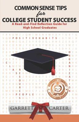 Common Sense Tips for College Student Success: a Read-And-Find Reflection Guide for High School Graduates  9781791771775 Front Cover