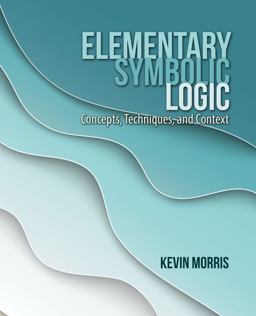 Elementary Symbolic Logic Concepts, Techniques, and Context  9781792456480 Front Cover