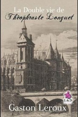 La Double Vie de Théophraste Longuet